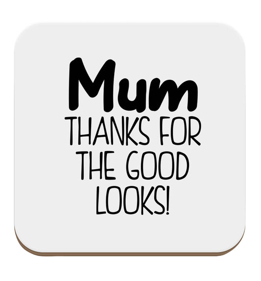 Mum thanks for the good looks! set of four coasters
