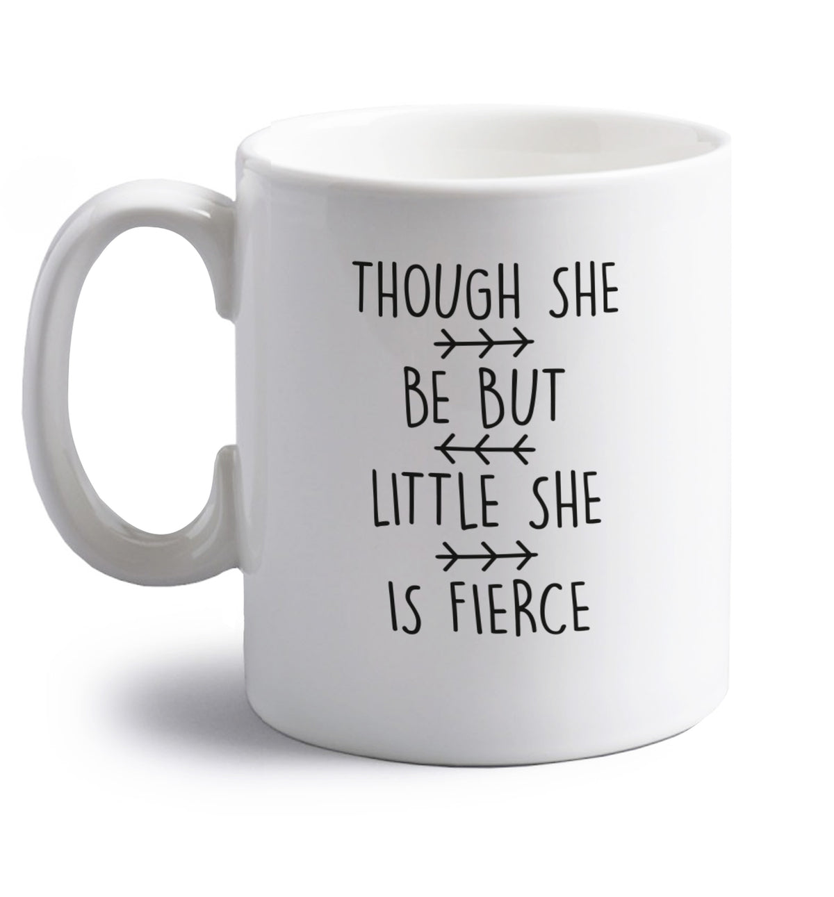 Though she be little she be fierce right handed white ceramic mug 