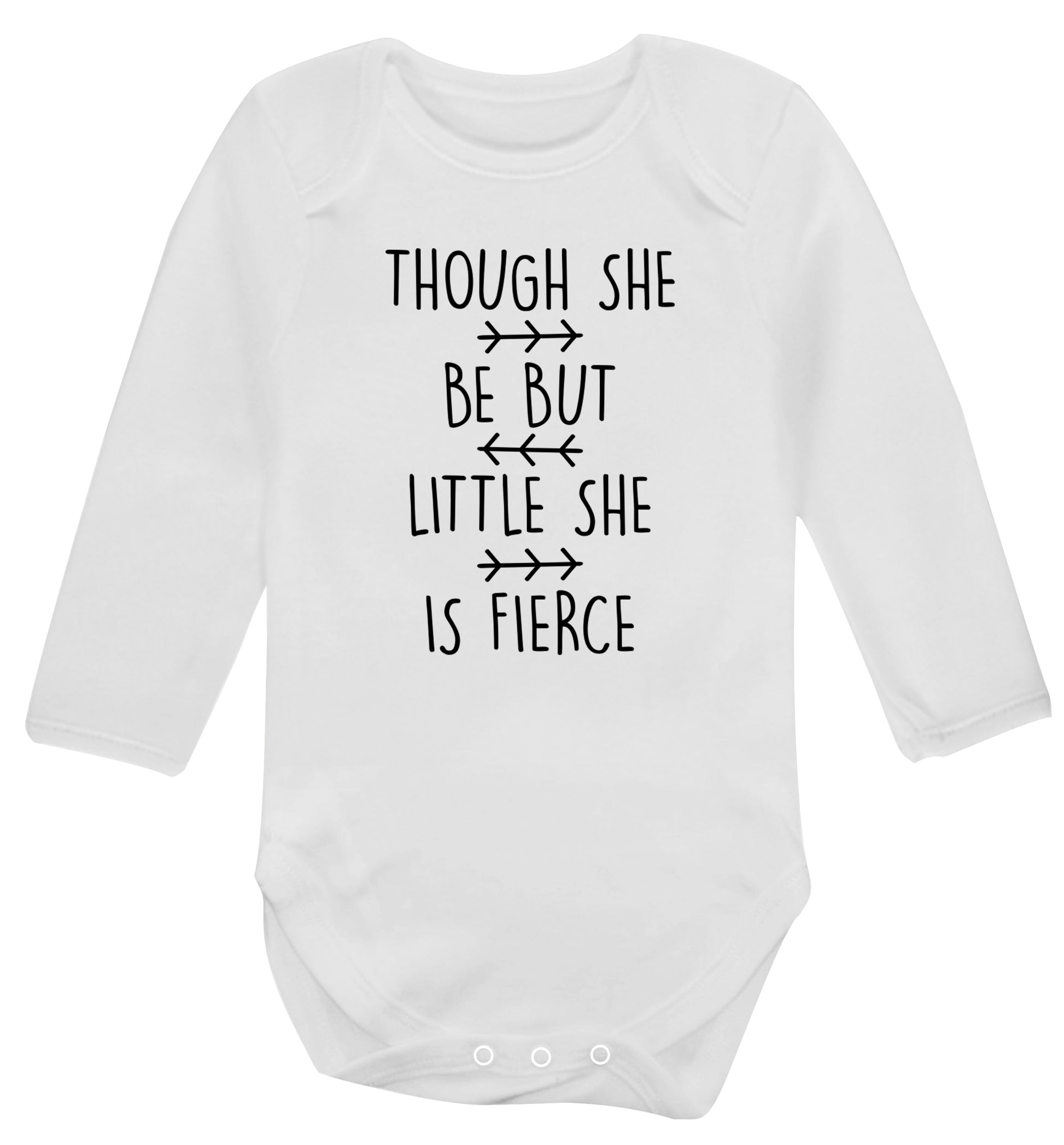 Though she be little she be fierce Baby Vest long sleeved white 6-12 months