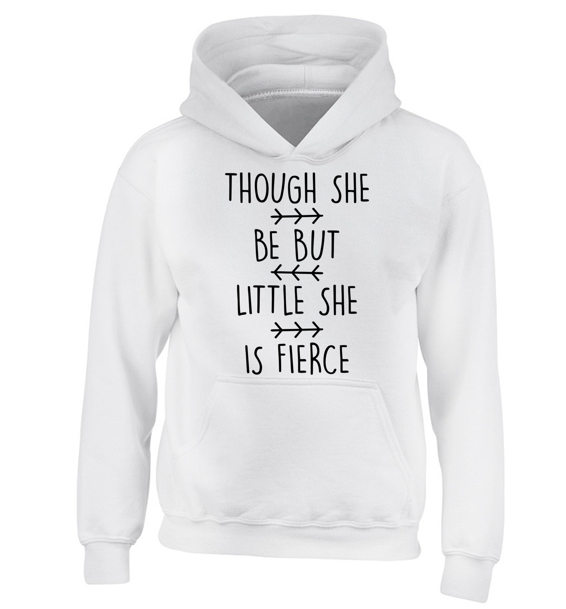 Though she be little she be fierce children's white hoodie 12-14 Years