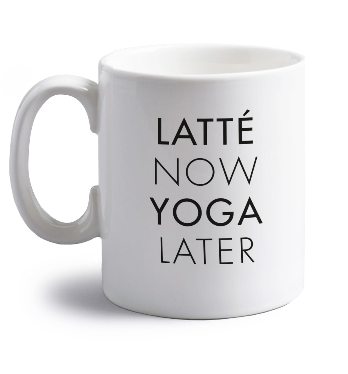 Latte now yoga later right handed white ceramic mug 