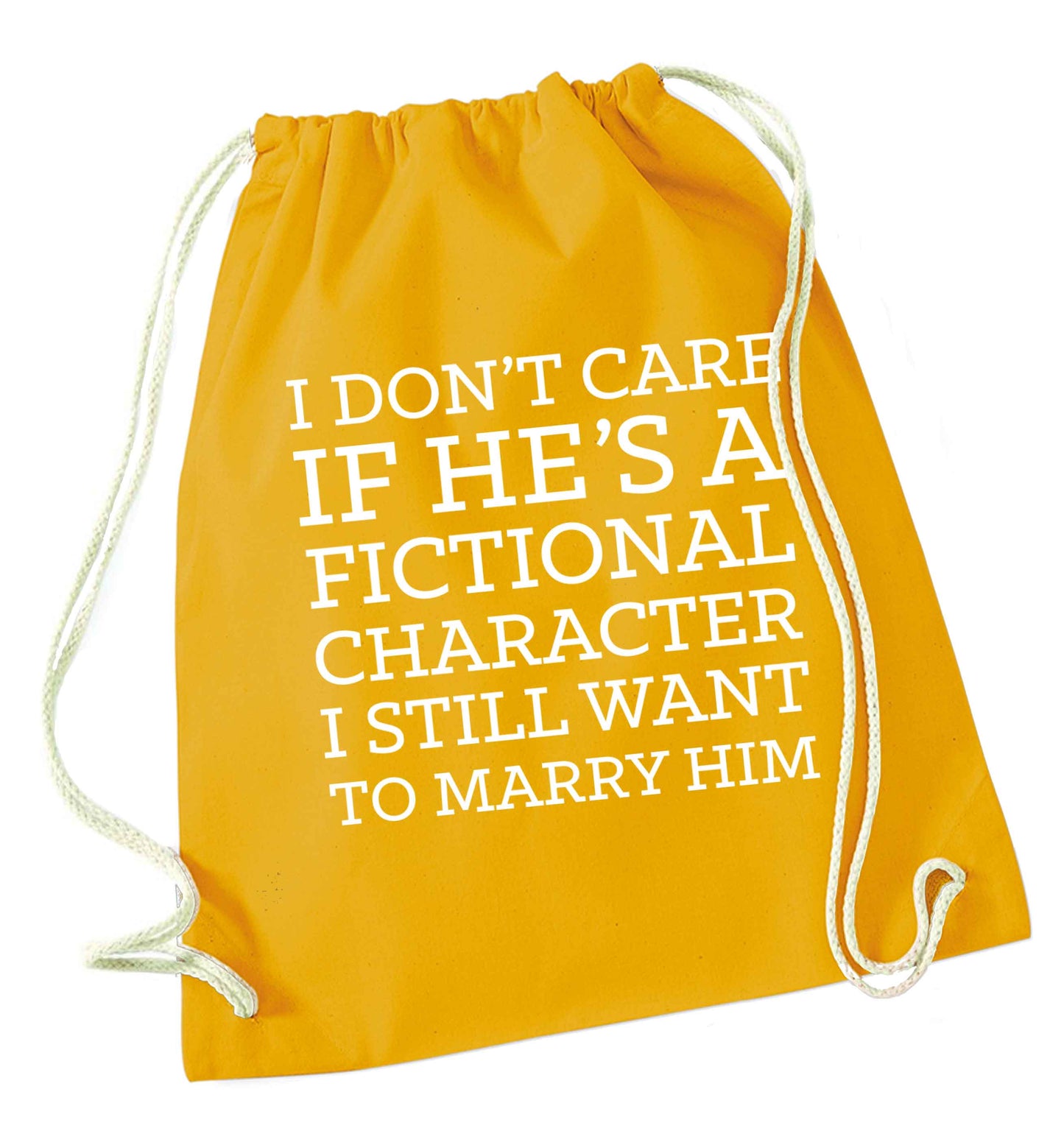I don't care if he's a fictional character I still want to marry him mustard drawstring bag