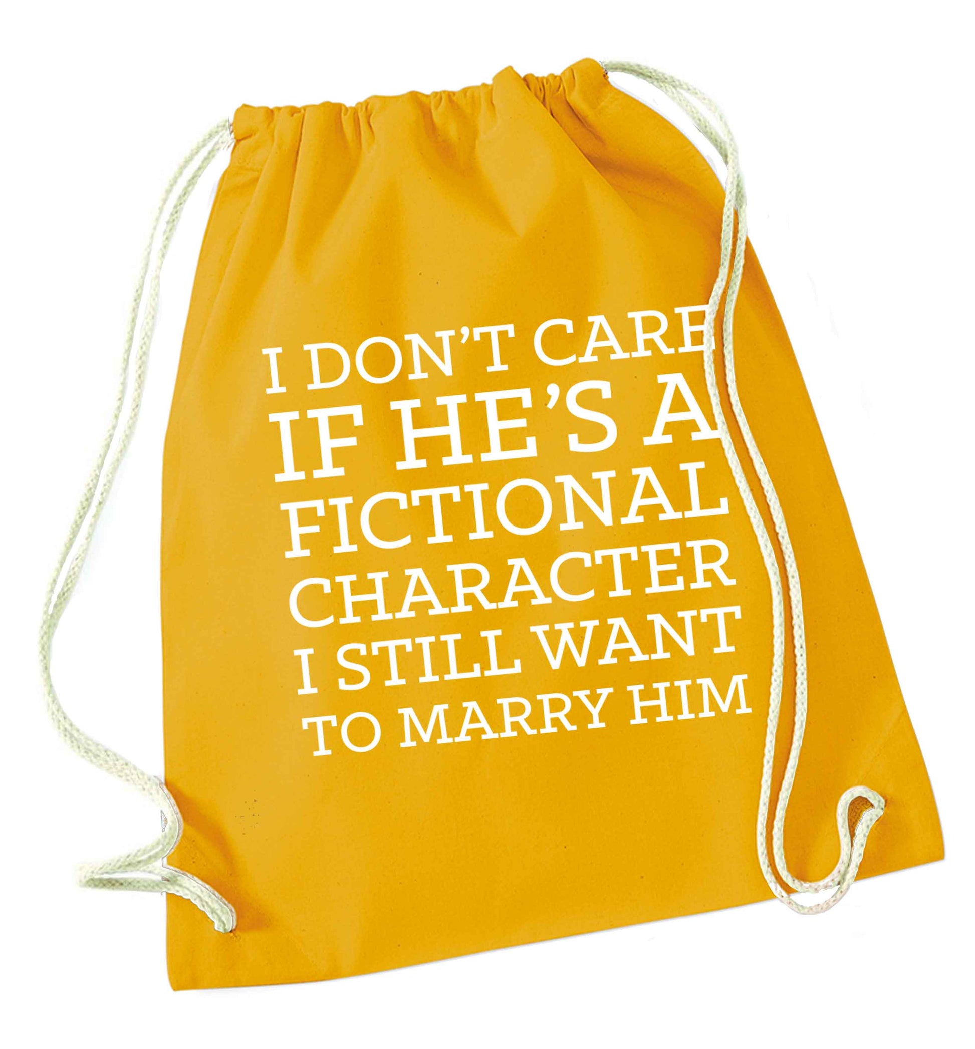 I don't care if he's a fictional character I still want to marry him mustard drawstring bag