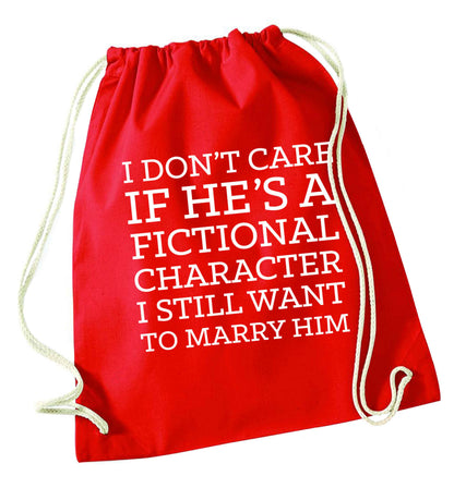 I don't care if he's a fictional character I still want to marry him red drawstring bag 