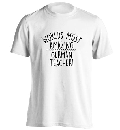 Worlds most amazing German teacher adults unisex white Tshirt 2XL