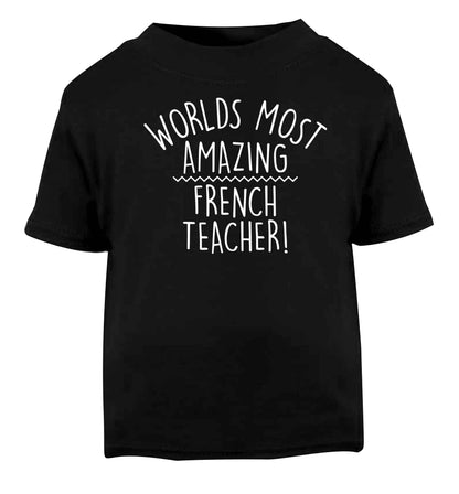 Worlds most amazing French teacher Black baby toddler Tshirt 2 years