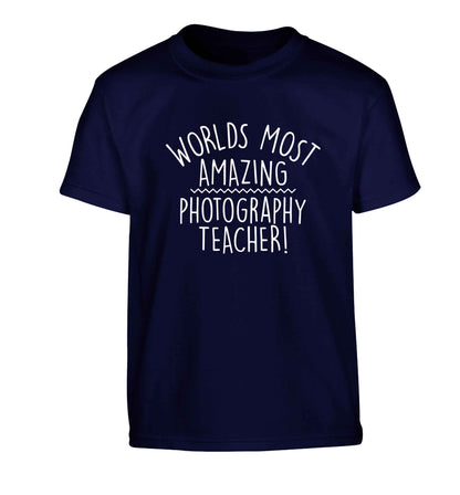 Worlds most amazing photography teacher Children's navy Tshirt 12-13 Years