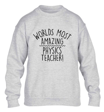 Worlds most amazing physics teacher children's grey sweater 12-13 Years