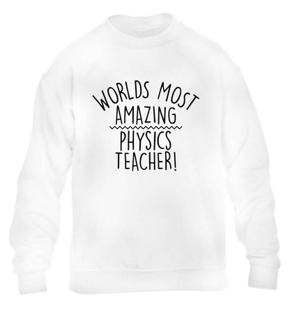 Worlds most amazing physics teacher children's white sweater 12-13 Years
