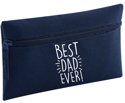 Best dad ever! | Pencil Case