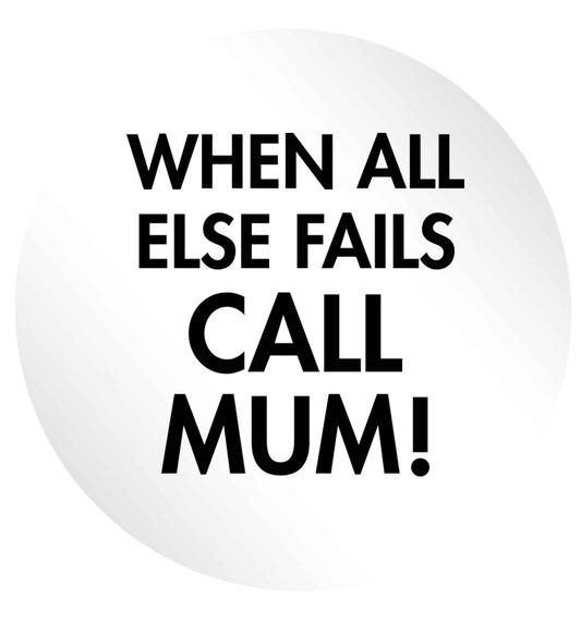 When all else fails call mum! 24 @ 45mm matt circle stickers