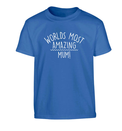 Worlds most amazing mum Children's blue Tshirt 12-13 Years