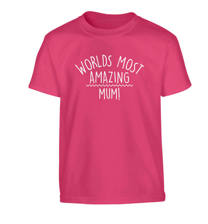 Worlds most amazing mum Children's pink Tshirt 12-13 Years