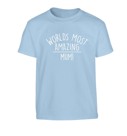 Worlds most amazing mum Children's light blue Tshirt 12-13 Years