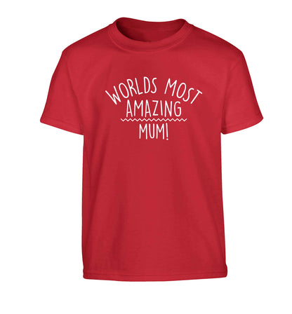 Worlds most amazing mum Children's red Tshirt 12-13 Years