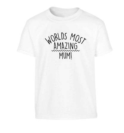 Worlds most amazing mum Children's white Tshirt 12-13 Years