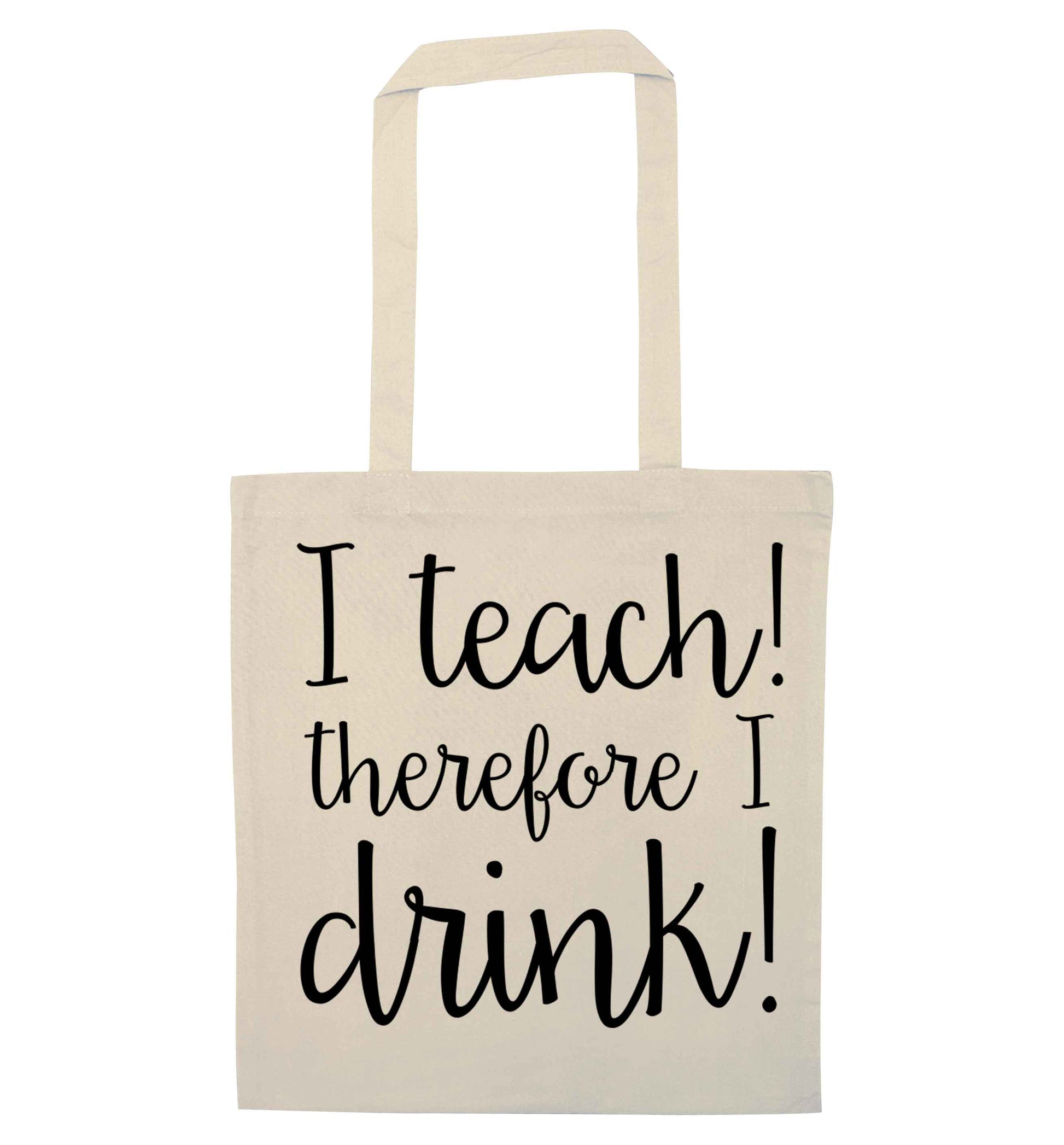 I teach therefore I drink natural tote bag
