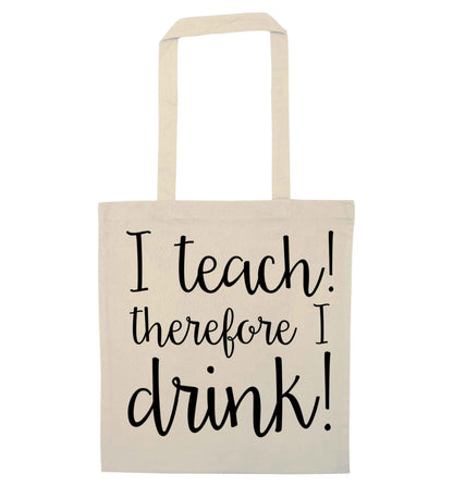 I teach therefore I drink natural tote bag