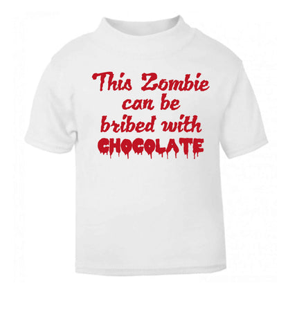 This zombie can be bribed with chocolate white baby toddler Tshirt 2 Years