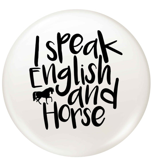 I speak English and horse small 25mm Pin badge