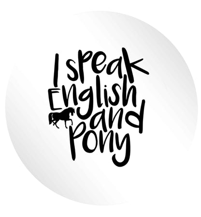 I speak English and pony 24 @ 45mm matt circle stickers