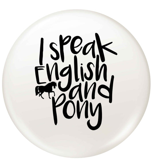 I speak English and pony small 25mm Pin badge
