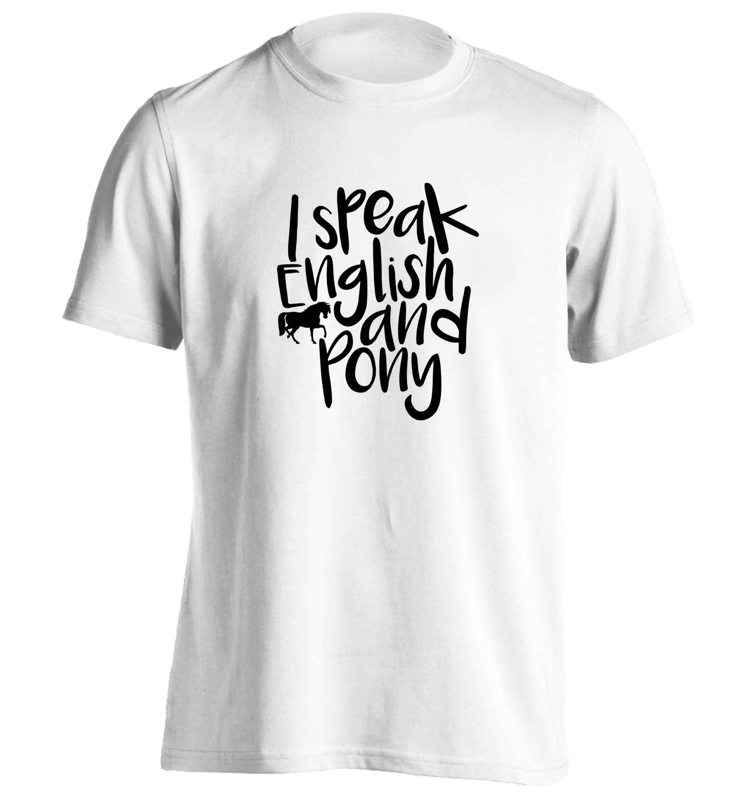 I speak English and pony adults unisex white Tshirt 2XL