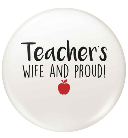 Teachers wife and proud small 25mm Pin badge