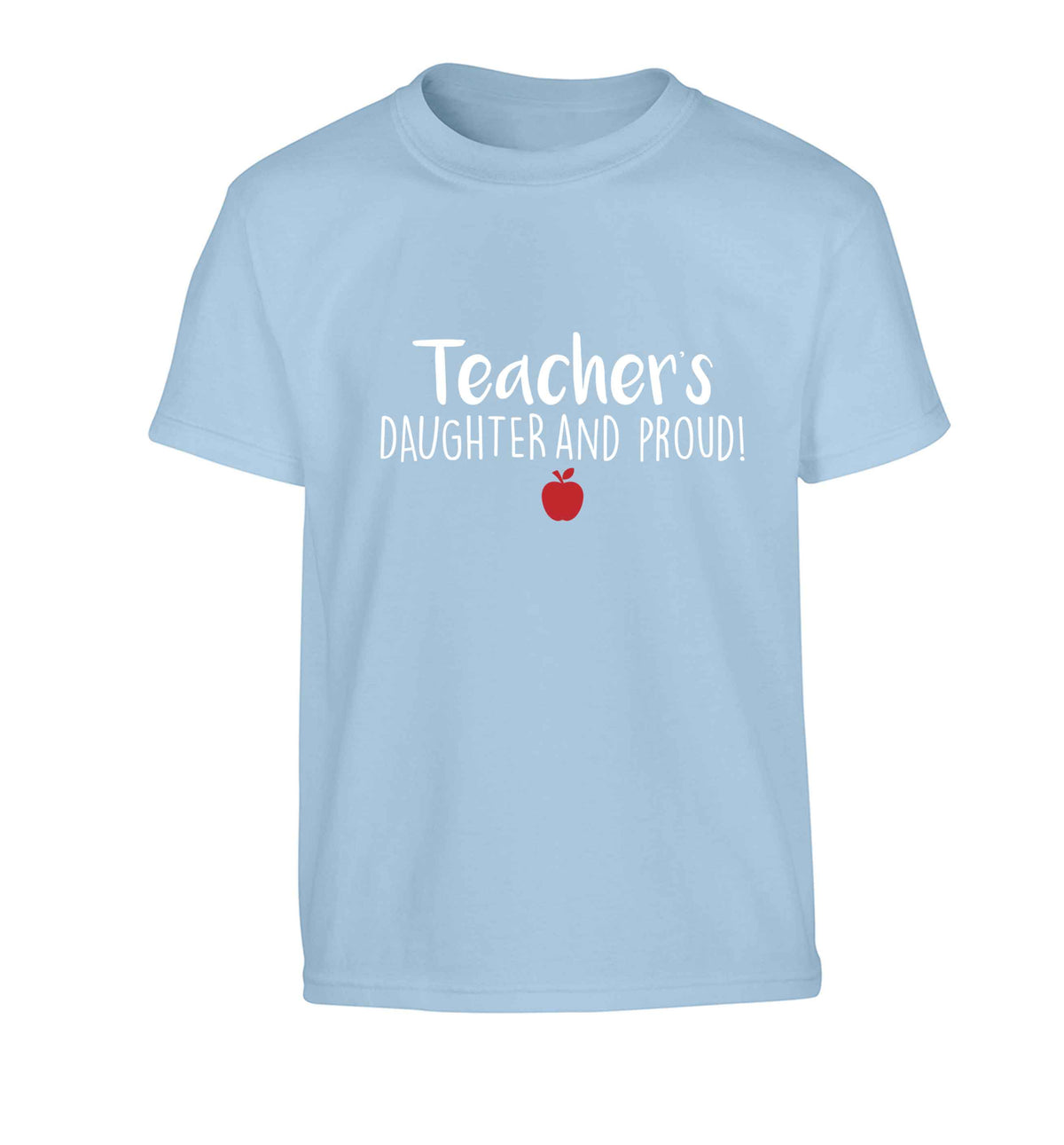 Teachers daughter and proud Children's light blue Tshirt 12-13 Years