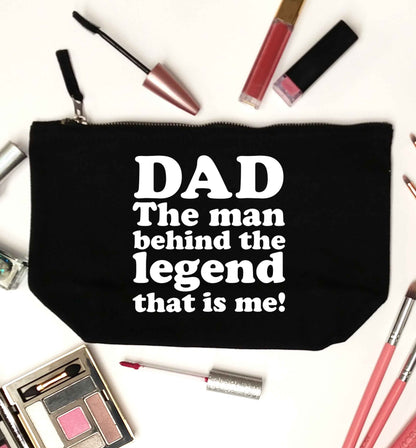Dad the man behind the legend that is me black makeup bag