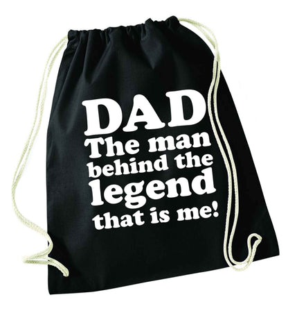 Dad the man behind the legend that is me black drawstring bag