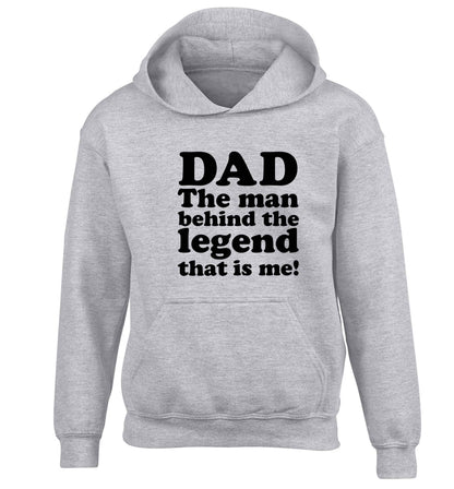 Dad the man behind the legend that is me children's grey hoodie 12-13 Years