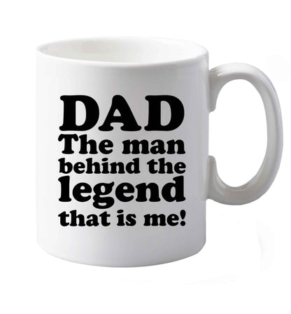 Dad the man behind the legend that is me | Ceramic Mug