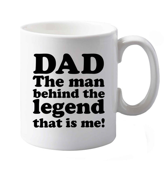 Dad the man behind the legend that is me | Ceramic Mug