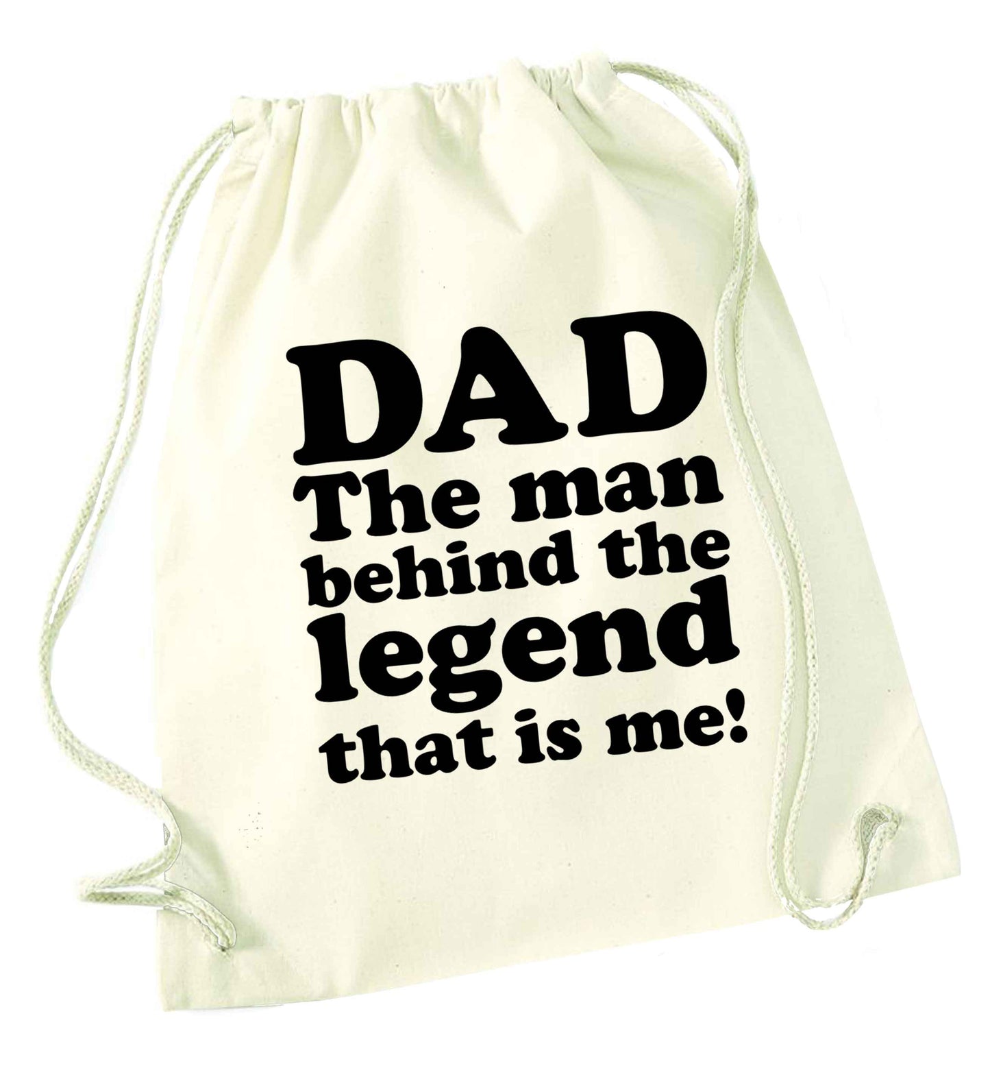 Dad the man behind the legend that is me natural drawstring bag