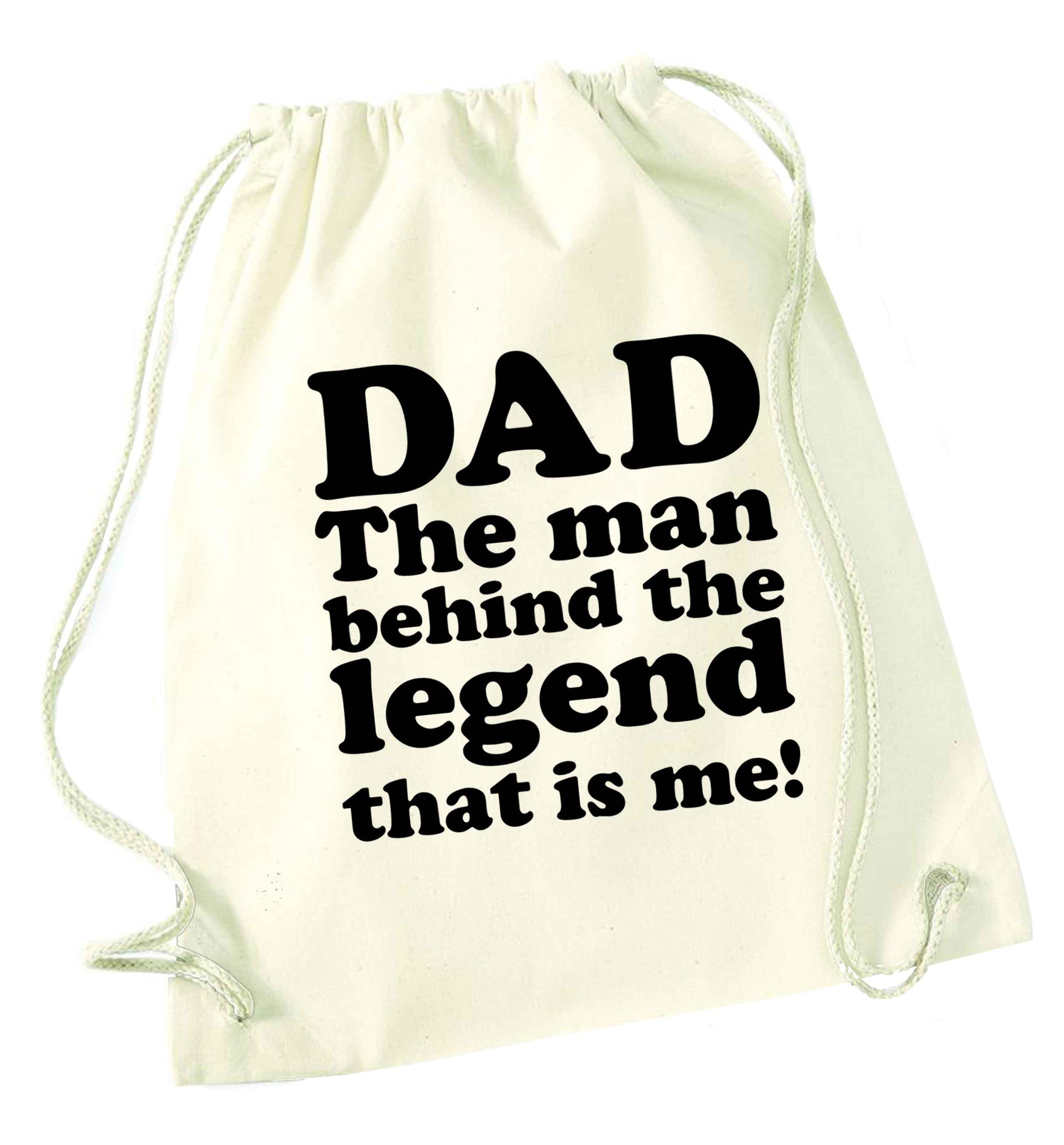 Dad the man behind the legend that is me natural drawstring bag