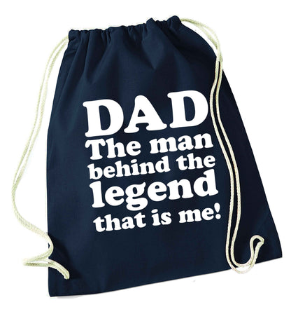 Dad the man behind the legend that is me navy drawstring bag