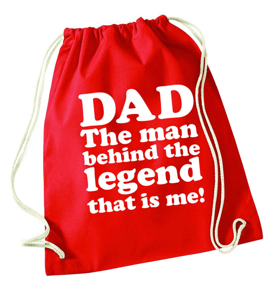 Dad the man behind the legend that is me red drawstring bag 