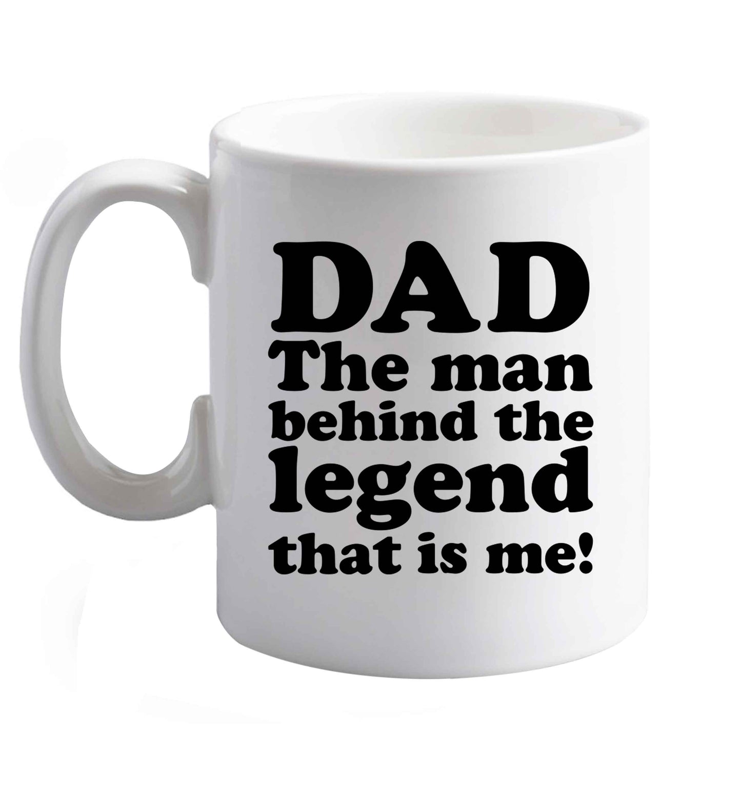 Dad the man behind the legend that is me | Ceramic Mug