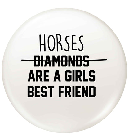 Horses are a girls best friend small 25mm Pin badge