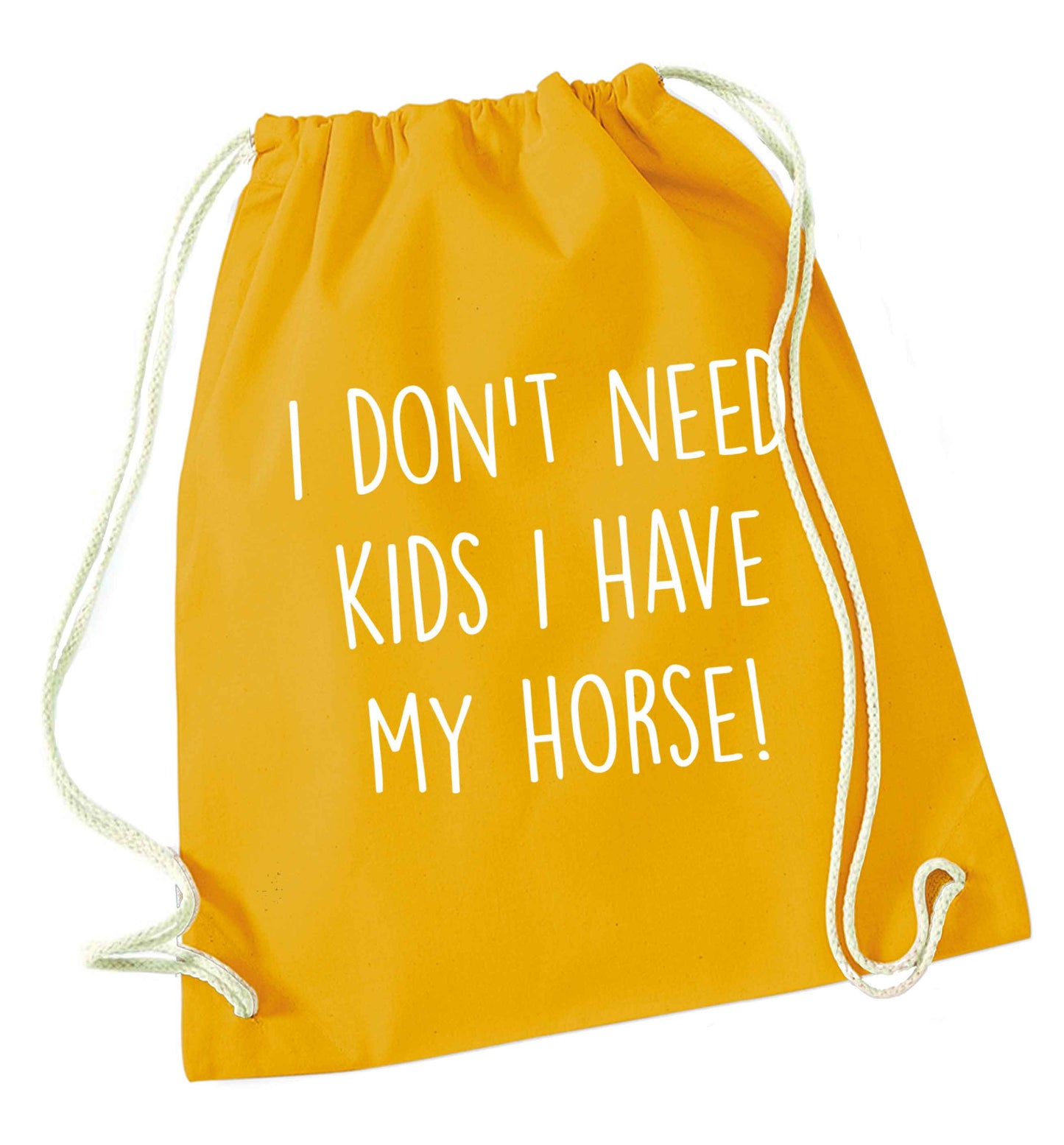I don't need kids I have my horse mustard drawstring bag