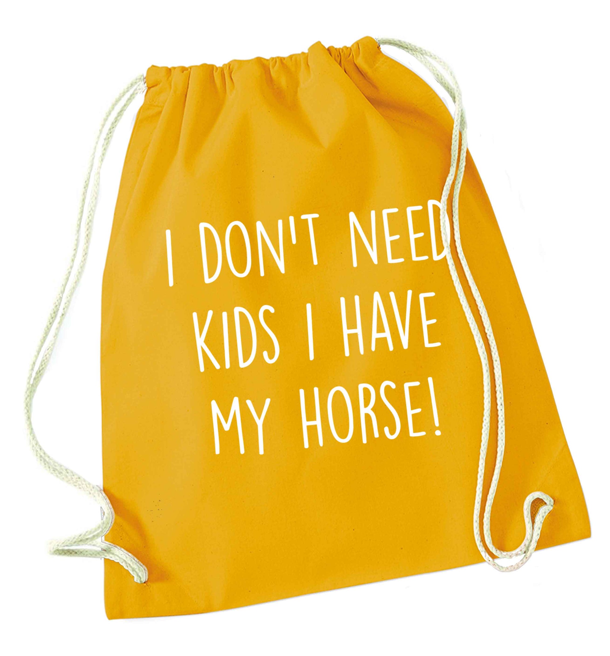 I don't need kids I have my horse mustard drawstring bag