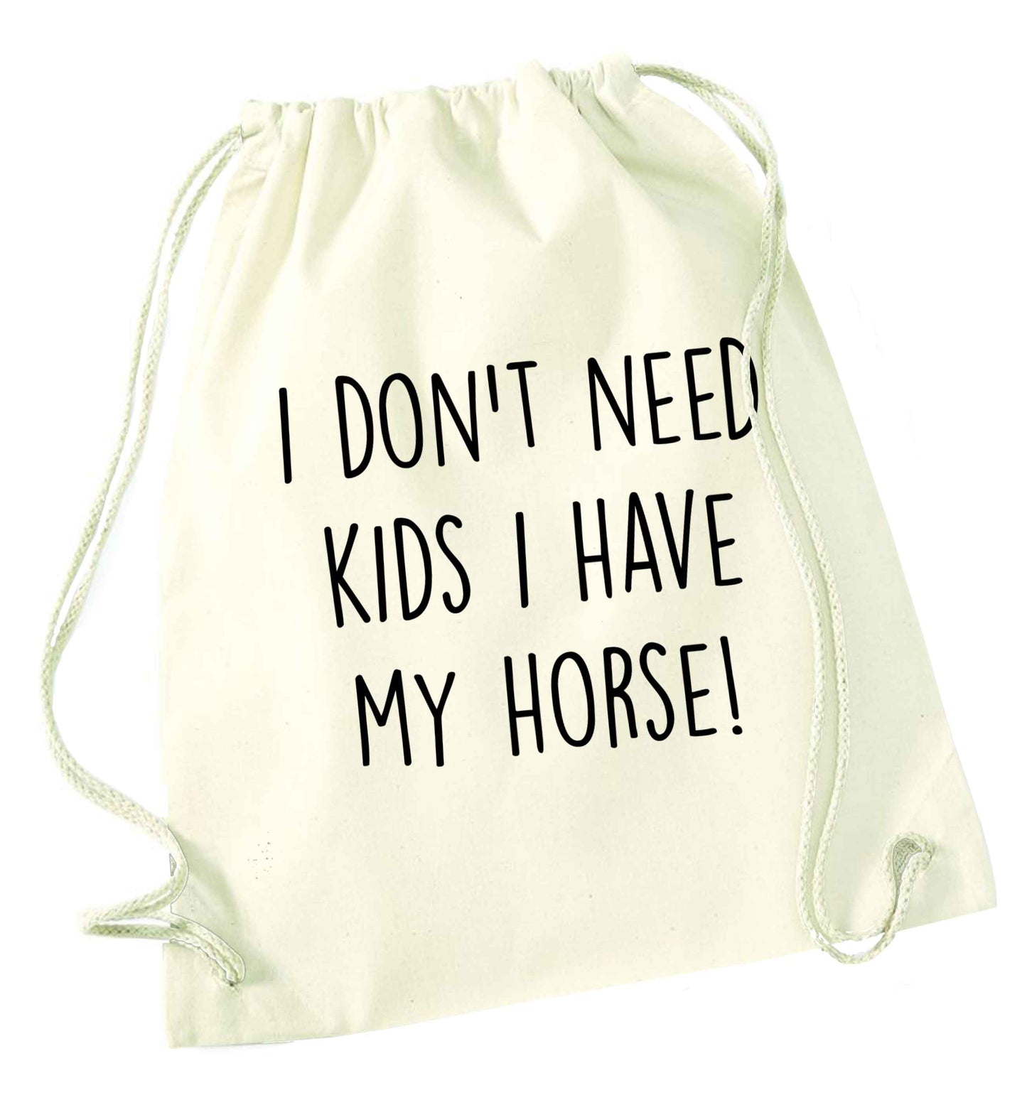 I don't need kids I have my horse natural drawstring bag