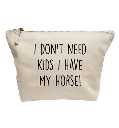 I don't need kids I have my horse | Makeup / wash bag
