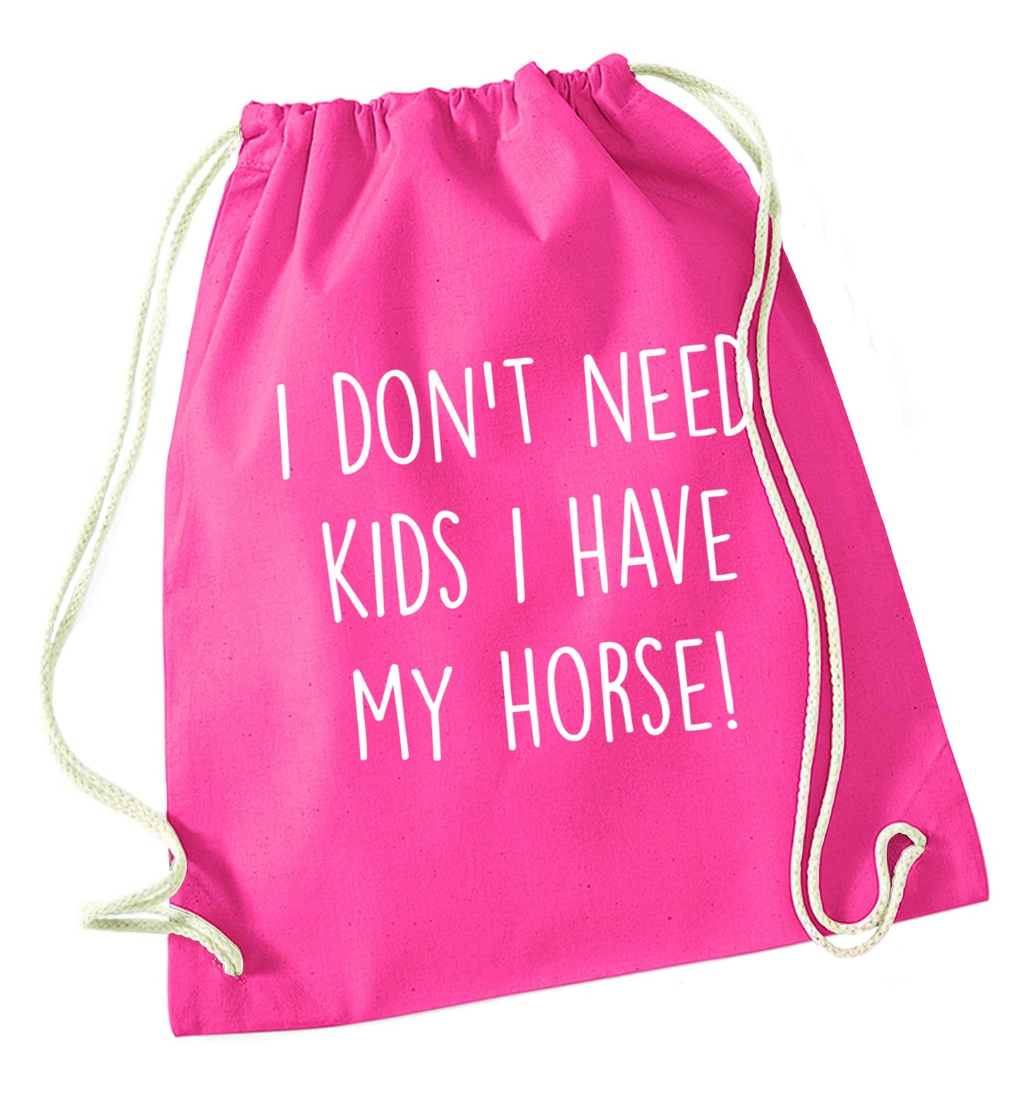 I don't need kids I have my horse pink drawstring bag