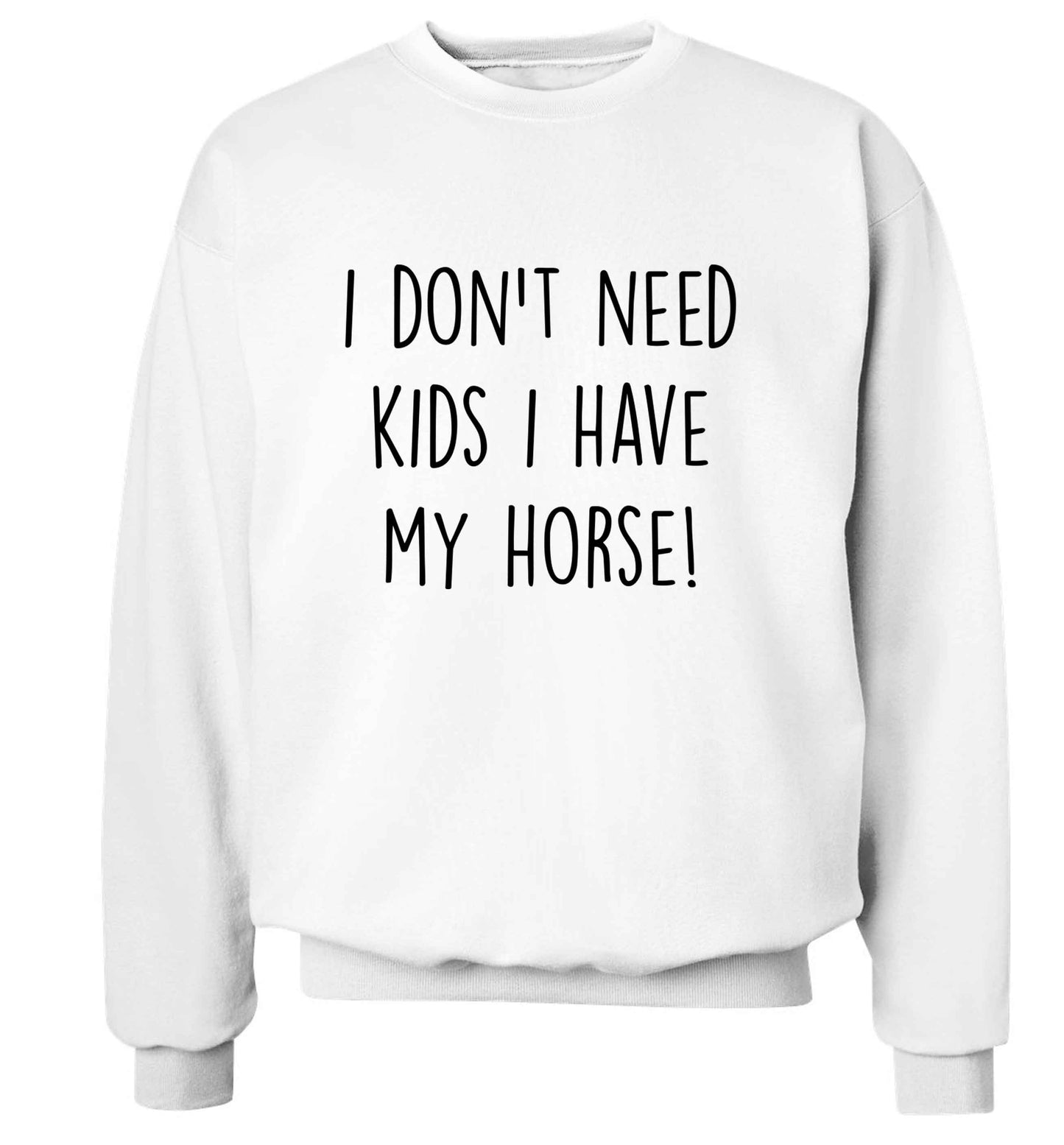 I don't need kids I have my horse adult's unisex white sweater 2XL