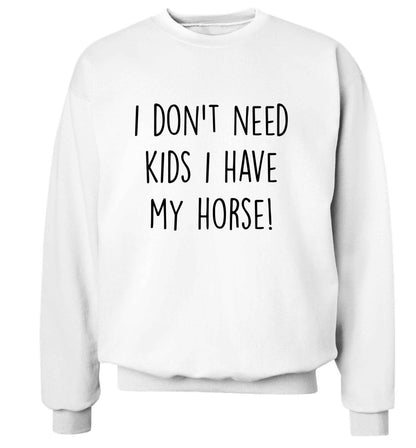 I don't need kids I have my horse adult's unisex white sweater 2XL