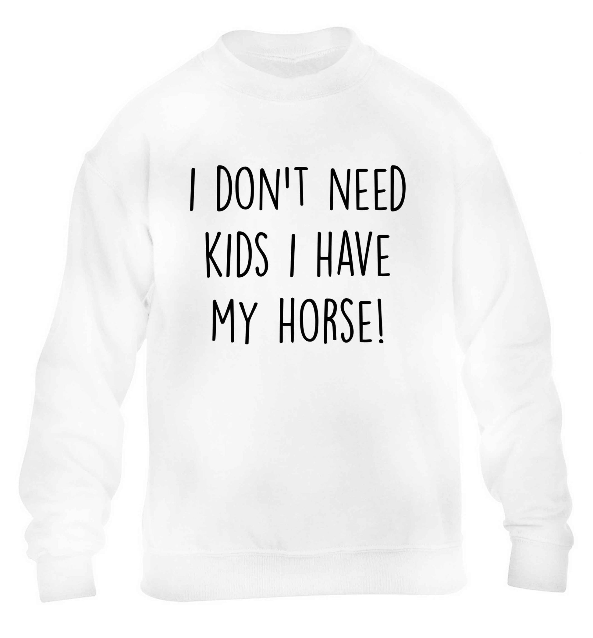I don't need kids I have my horse children's white sweater 12-13 Years