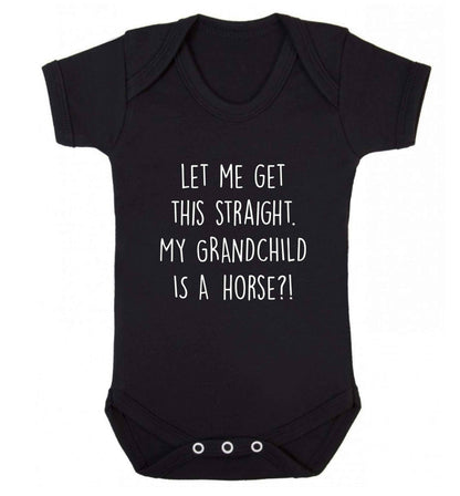 Let me get this straight, my grandchild is a horse?! baby vest black 18-24 months