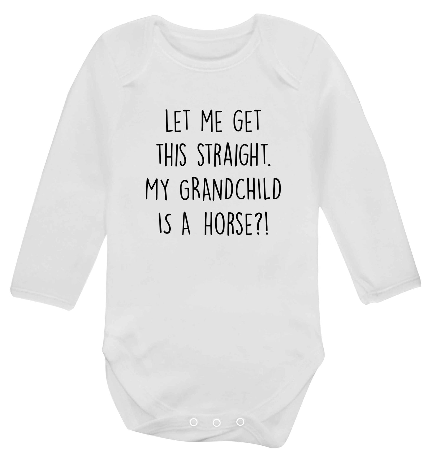Let me get this straight, my grandchild is a horse?! baby vest long sleeved white 6-12 months